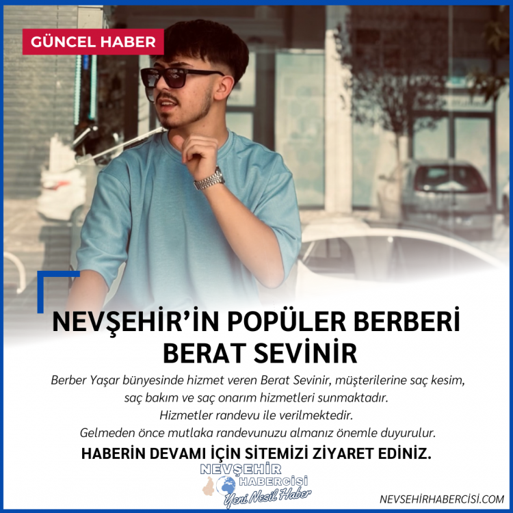 Nevşehir’in Popüler Berberi: Berat Sevinir