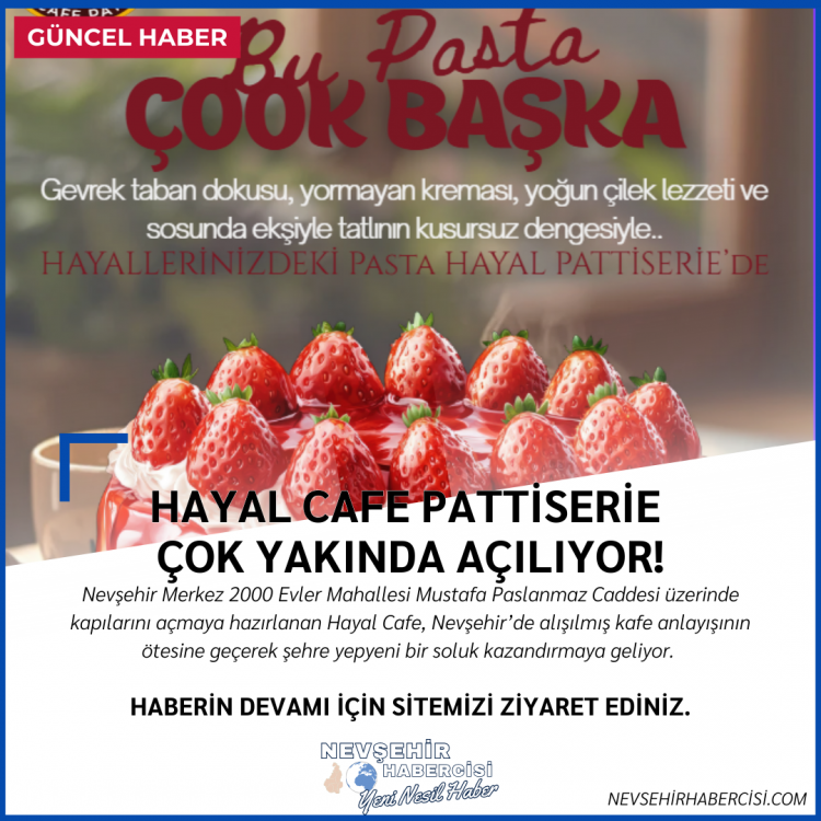 Nevşehir’de Yeni Bir Sosyal Yaşam Noktası Doğuyor: Hayal Cafe Çok Yakında Açılıyor