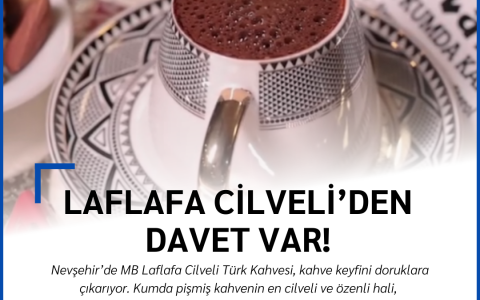 Nevşehir’de Kahve Keyfinin Cilveli Adresi – MB Laflafa Cilveli