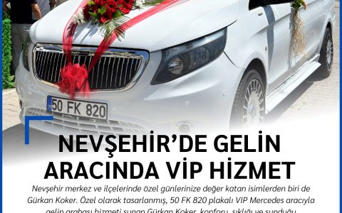 Nevşehir’de Gelin Arabası Hizmetinde Gürkan Koker Farkı