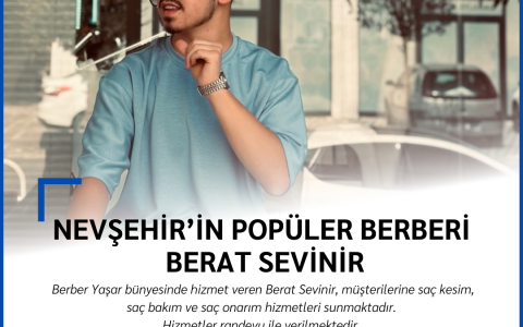 Nevşehir’in Popüler Berberi: Berat Sevinir
