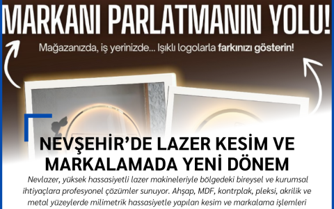 NEVŞEHİR’DE LAZER KESİM VE MARKALAMADA YENİ DÖNEM: NEVLAZER HİZMETE BAŞLADI